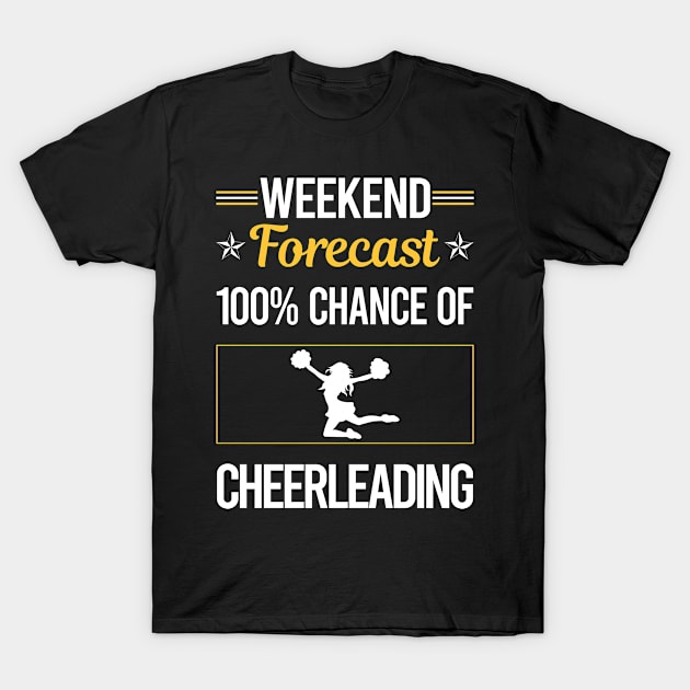 Funny Weekend Cheerleading Cheerleader T-Shirt by symptomovertake